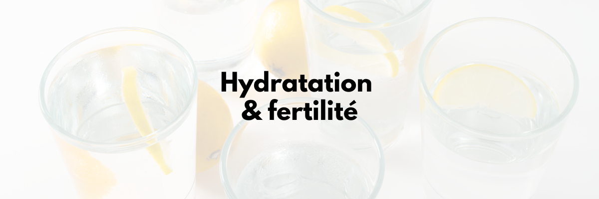 hydratation et fertilité