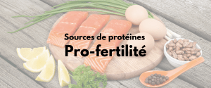 sources de protéines pro fertilité