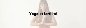 yoga et fertilité