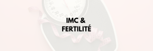 IMC & Fertilté